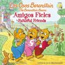 Los Osos Berenstain Amigos Fieles / Faithful Friends
