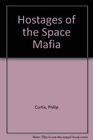 Hostages of the Space Mafia