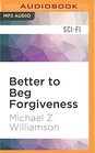 Better to Beg Forgiveness