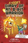 A Noob\'s Diary of an 8-Bit Warrior: Into the Nether (Volume 2)