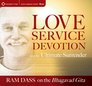 Love Service Devotion and the Ultimate Surrender Ram Dass on the Bhagavad Gita