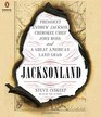 Jacksonland President Andrew Jackson Cherokee Chief John Ross and a Great American Land Gr ab