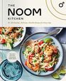 The Noom Kitchen 100 Healthy Delicious Flexible Recipes for Every Day