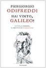 Hai vinto Galileo La vita il pensiero il dibattito su scienza e fede