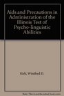 Aids and Precautions in Administration of the Illinois Test of Psycholinguistic Abilities