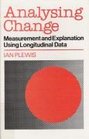 Analyzing Change Measurement and Explanations Using Longitudinal Data