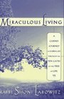 MIRACULOUS LIVING  A Guided Journey in Kabbalah Through the Ten Gates of the Tree of Life