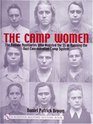 The Camp Women:: The Female Auxiliaries Who Assisted the SS in Running the Nazi Concentration Camp System (Schiffer Military History)