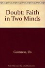 Doubt Faith in Two Minds
