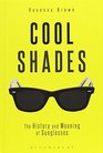 Cool Shades The History and Meaning of Sunglasses