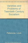 Varieties and Problems of Twentieth Century Socialism