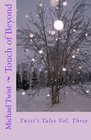 Touch of Beyond: Twist's Tales, Vol. lll (Volume 3)