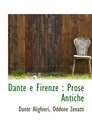 Dante e Firenze  Prose Antiche