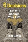 6 Decisions That Will Change Your Life Participant WorkBook A SixWeek Small Group Experience