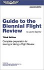 Guide to the Biennial Flight Review Complete Preparation for Issuing or Taking a flight Review