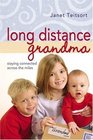 Long Distance Grandma: Staying Connected Across the Miles (Motherhood Club)