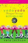 The Yada Yada Prayer Group Gets Rolling, Book 6: Party Edition with Celebrations and Recipes