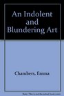 An Indolent and Blundering Art The Etching Revival and the Redefinition of Etching in England 18381892