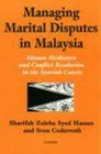 Managing Marital Disputes in Malaysia Islamic Mediators and Conflict Resolution in the Syariah Courts