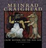 Meinrad Craighead Crow Mother and the Dog God  A Restrospective