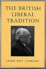 The British Liberal Tradition From Gladstone to Young Churchill Asquith and Lloyd GeorgeIs Blair Their Heir