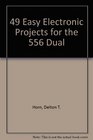 49 Easy Electronic Projects for the 556 Dual