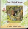 Five Little Kittens (Magic Window)