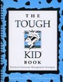 The Tough Kid Book: Practical Classroom Management Strategies