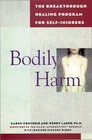 Bodily Harm The Breakthrough Treatment Program for SelfInjurers