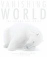 Vanishing World The Endangered Arctic