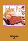 Icebox Pies 100 Scrumptious Recipes for NoBake NoFail Pies