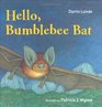 Hello Bumblebee Bat