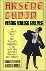 Arsene Lupin Vs. Herlock Sholmes: A Classic Tale of the World's Greatest Thief and the World's Greatest Detective!