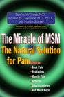 The Miracle of MSM : The Natural Solution for Pain