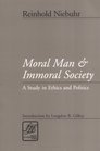 Moral Man and Immoral Society A Study of Ethics and Politics