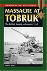 Massacre at Tobruk: The British Assault on Rommel, 1942 (Stackpole Military History Series)