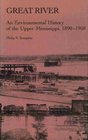Great River An Environmental History of the Upper Mississippi 18901950