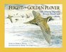 Flight of the Golden Plover The Amazing Migration Between Hawaii and Alaska