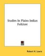 Studies In Plains Indian Folklore