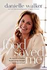 Food Saved Me My Journey of Finding Health and Hope through the Power of Food