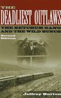 The Deadliest Outlaws The Ketchum Gang and the Wild Bunch Second Edition