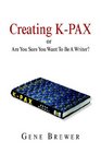 Creating KPAX or Are You Sure You Want To Be A Writer