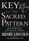 Key to the Sacred Pattern  The Untold Story of RennesleChateau