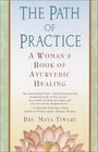 The Path of Practice  A Woman's Book of Ayurvedic Healing