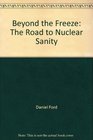 Beyond the freeze: The road to nuclear sanity