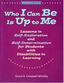 Who I Can Be Is Up to Me Lessons in SelfExploration and SelfDetermination for Students With Disabilities in Learning