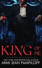 King of Me (The King Trilogy) (Volume 3)