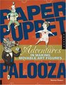 Paper Puppet Palooza Techniques for Making Moveable Art Figures and Paper Dolls