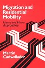 Migration and Residential Mobility MacRo and Micro Approaches