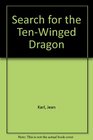 The Search for the TenWinged Dragon